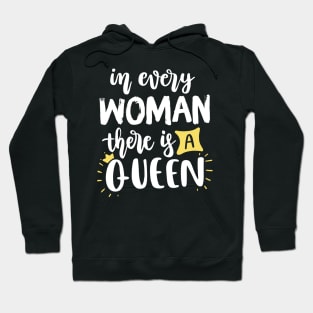 In every woman there is a Queen Hoodie